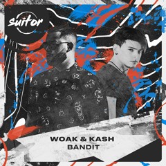 WOAK & Kash - Bandit [ FREE DOWNLOAD ]