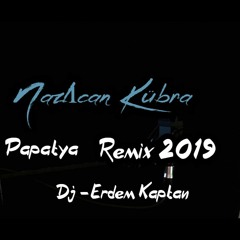 Nazlıcan Kübra - Papatya Remix 2019 Dj Erdem Kaptan