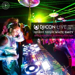 DJ ICON Live from the Opulent Temple White Party @ Playground, Burning Man 2019