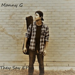 They Say - MannyG