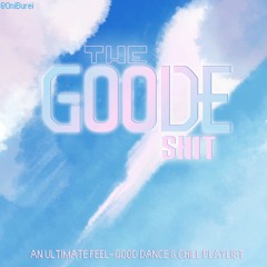 The GOODE Shit