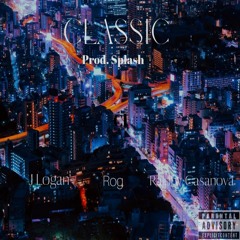 Classic (Prod. Splash) JLogan Rog & Ralphy Casanova