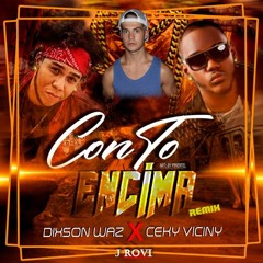 Con To Encima (Fefere) - Dixson Waz x Ceky Viciny (Jey Ruvi Remix)