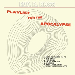 Playlist For The Apocalypse- Eva B. Ross (final masters)