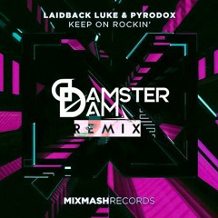 Laidback Luke X Pyrodox - Keep On Rockin' (Damsterdam Remix)