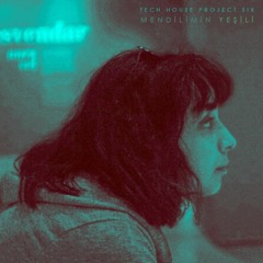 Tech-House Project: Six "Mendilimin Yesili" via Seda Soylu