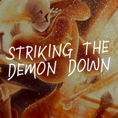 [Underswap] STRIKING THE DEMON DOWN (Generalized)