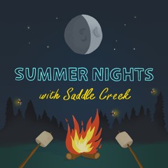 Summer Nights with Saddle Creek