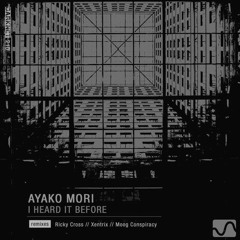 [Premiere] Ayako Mori - I Heard It Before (Moog Conspiracy Remix)[DARKNET210]