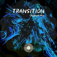 Smoke - Transition (Original Mix)