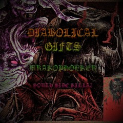 MRAKOPHONK3R - DIABOLICAL GIFTS (DJ MRAKOPHONK3R PROD.)