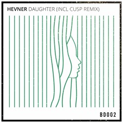 Hevner - Daughter (cusp Remix)