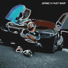 Jermz - Fast Whip