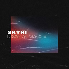 SKYNI – NOT A GAME