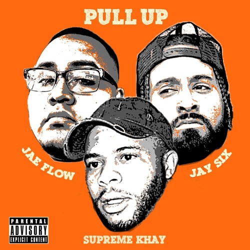 Supreme Khay - Pull Up ft Jay Six & Jae Flow