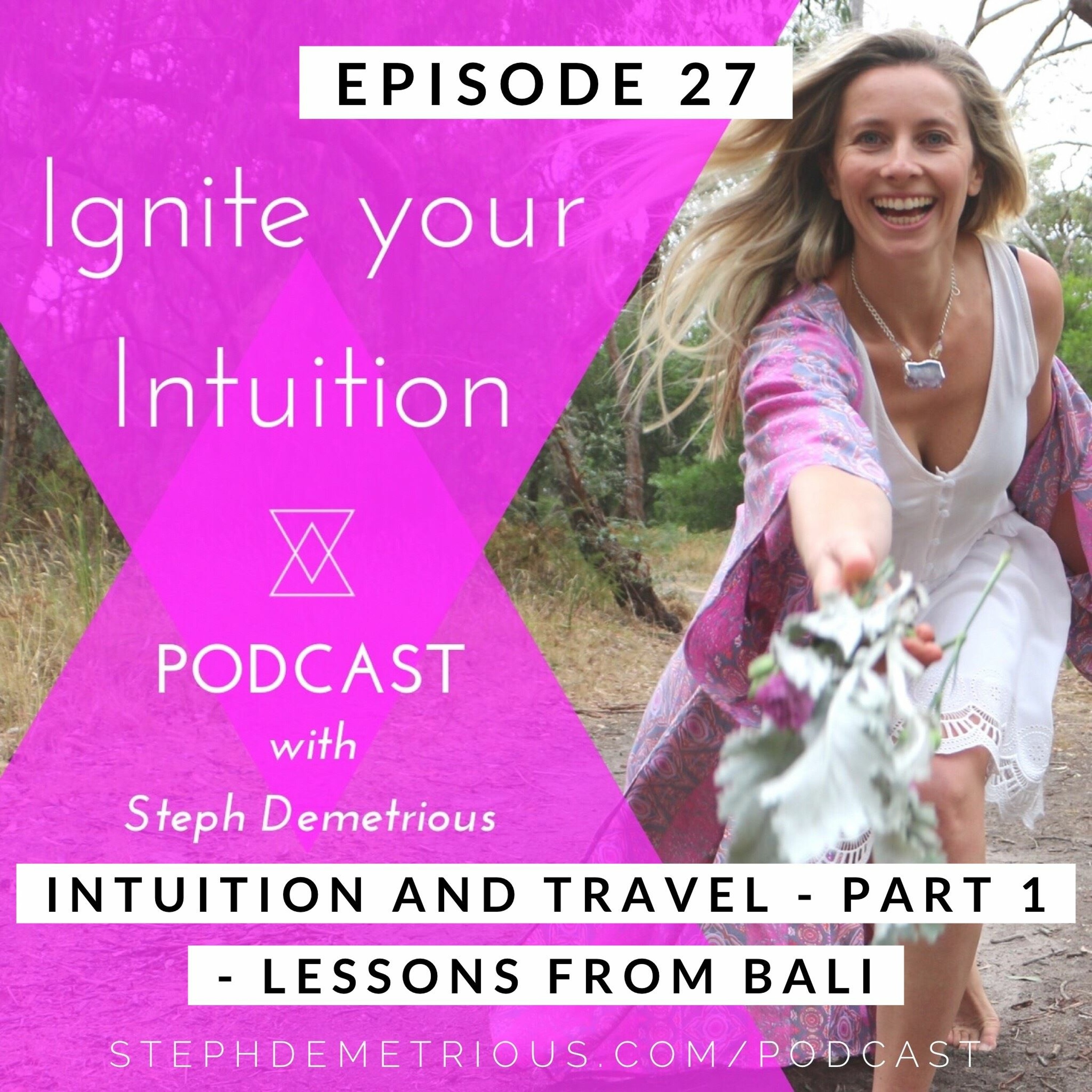 #27 - Intuition And Travel - Part 1 - Lessons From Bali episode artwork