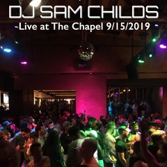 DJ Sam Childs - Live at The Chapel - Sunday Funday 9-15-19.mp3