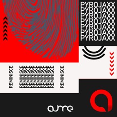 Reminisce (Original Mix) [OUT ON AJME RECORDS]