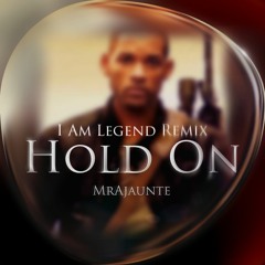 Hold On (remix of I Am Legend)