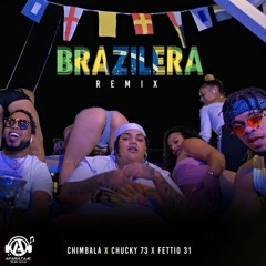 Chucky73  X Chimbala X X Fetti031 - Brazilera (Remix)