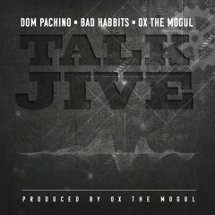 TALK JIVE FEAT DOM PACHINO OF KILLARMY AND OX THE MOGUL