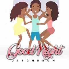 UCB2NDRUN-GoodNight