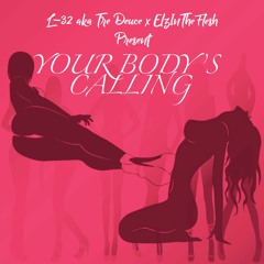 Your Body's Calling - Tre Deuce Ft. ElzInTheFlesh