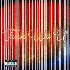 "FUCK WIT U" (Prod.Berki)
