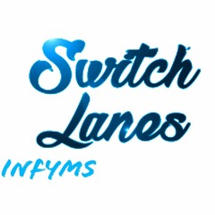 Infyms- Switch Lanes (Prod. BruferrBeatz)
