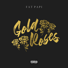 Fat Papi - Gold Roses (Papi Mix)