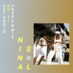 CST RADIO NO. 11 | DJ NINA SOL - FREE 2 B MIX