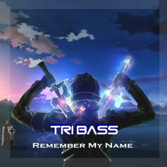 Tri Bass - Remember My Name