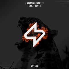 Christian Wedvik - I'm A Savage (feat Treyy G)