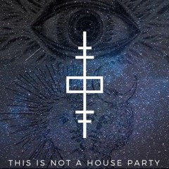 This Is Not  A House Party (Dj Set)