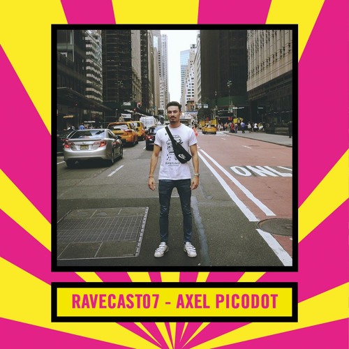 RaveCast07 - Axel Picodot