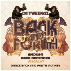 Da Tweekaz Vs Tones and I - Dance Back And Forth Monkey (Medusa & Dave Defender Mashup)
