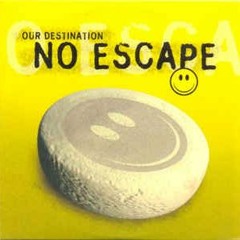Our Destination - No Escape