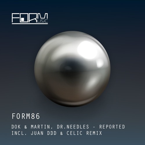 Dok & Martin, Dr.Needles - Reported (Original Mix) [FORM] [MI4L.com]