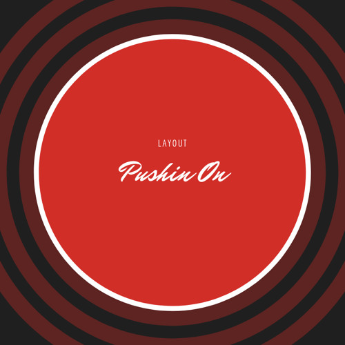 Layout - Pushin On [Free Download]