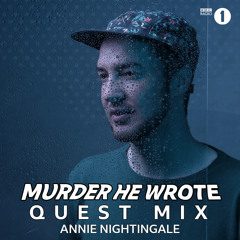 Murder He Wrote - Quest Mix for Annie Nightingale [BBC Radio 1 - 21/08/19]