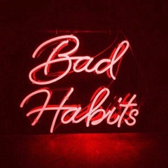 Bad habits (PROD. noah cuz)