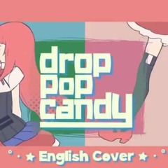 Drop Pop Candy (Kuraiinu & Rachie English Cover)
