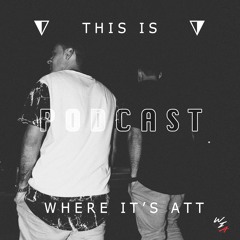 This Is Where It's ATT | Podcast