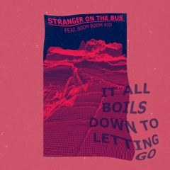 It All Boils Down To Letting Go (feat. Boom Boom Kid)