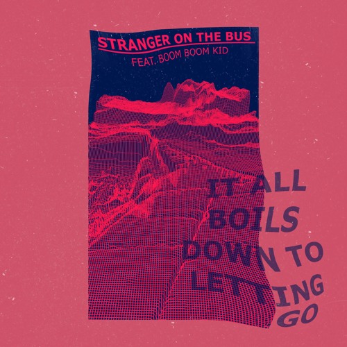 It All Boils Down To Letting Go (feat. Boom Boom Kid)