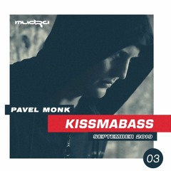 KISSMABASS #3 ft. Pavel Monk