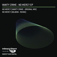 Vanity Crime - No Mercy (BILBONI Remix)[InDeep'n Dance Records] Prelisten