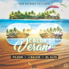 Pilson Ft. J Balvin & El Alfa - Calor De Verano (Mike Gonzo & Antonio Colaña 2019 Mashup)