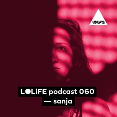 LOLiFE Podcast 060 — Sanja