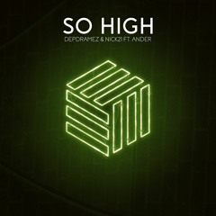 Depdramez & Nick21 - So High (ft. Ander)